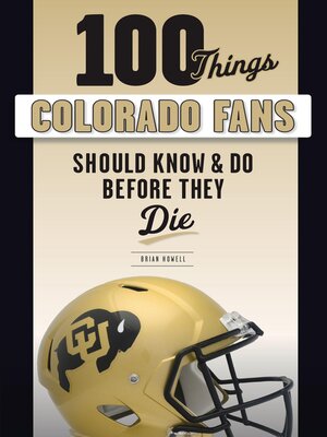 cover image of 100 Things Colorado Fans Should Know & Do Before They Die